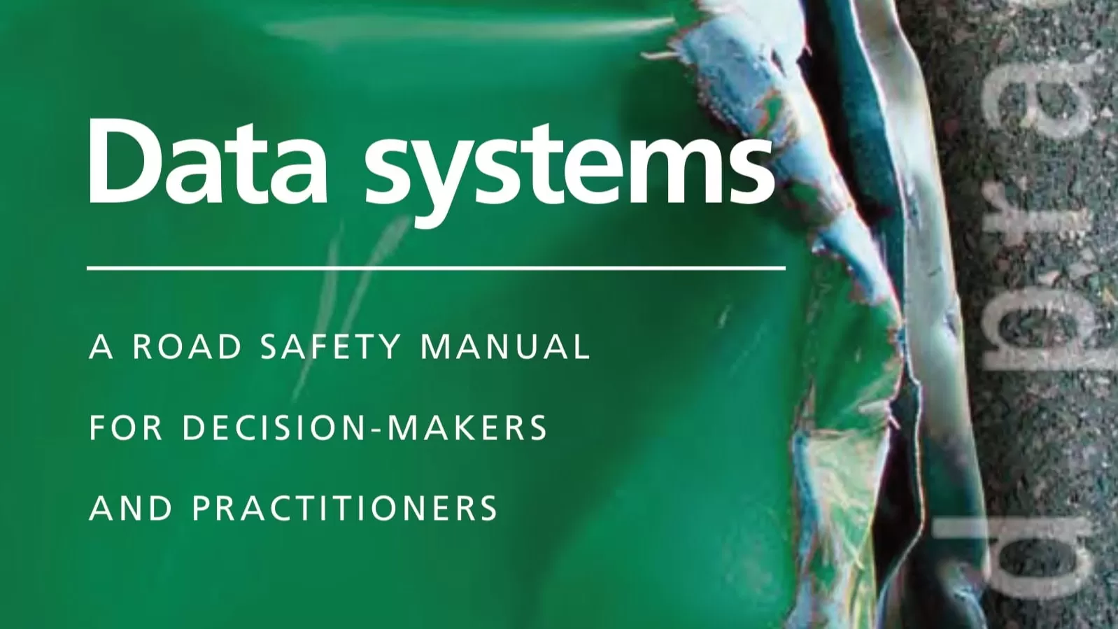 Data systems: A road safety manual for decision-makers and practitioners