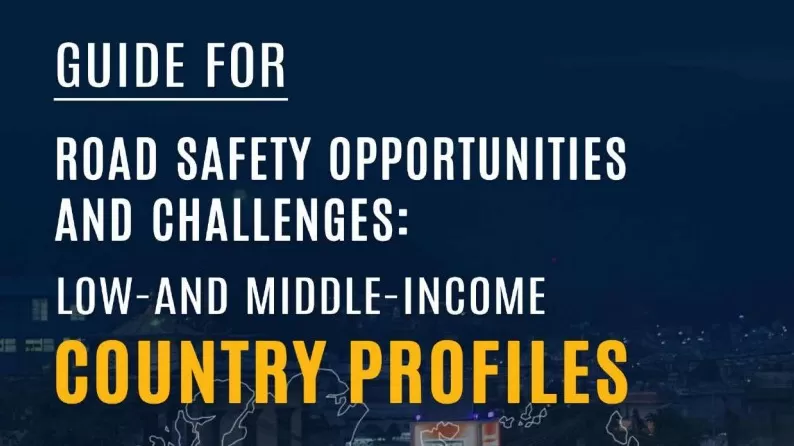 Guide for Road Safety Opportunities and Challenges: Low and Middle-Income Country Profiles