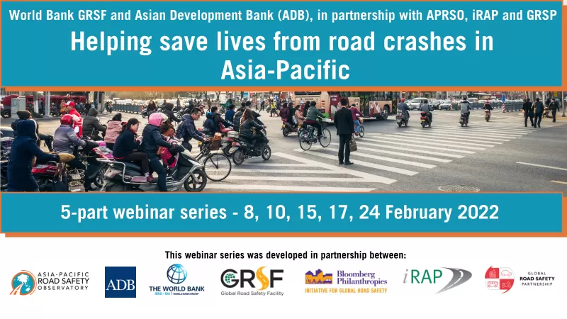 Webinar Series: Safer Road Infrastructure in the Asia-Pacific – 5 Sessions, February 2022