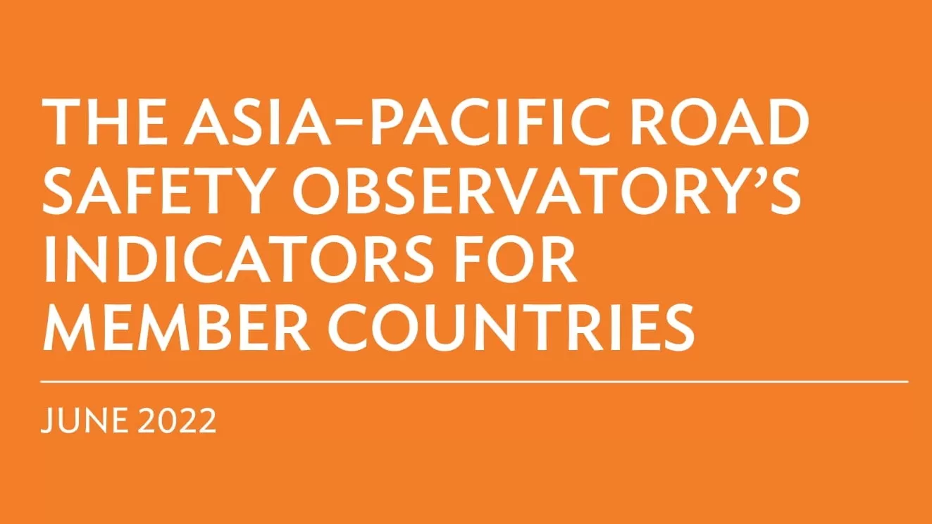 The Asia–Pacific Road Safety Observatory’s Indicators for Member Countries