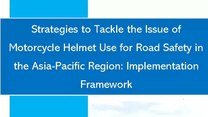 ESCAP-2020-PB-Strategies-motorcycle-helmet-use-road-safety-implementation-framework