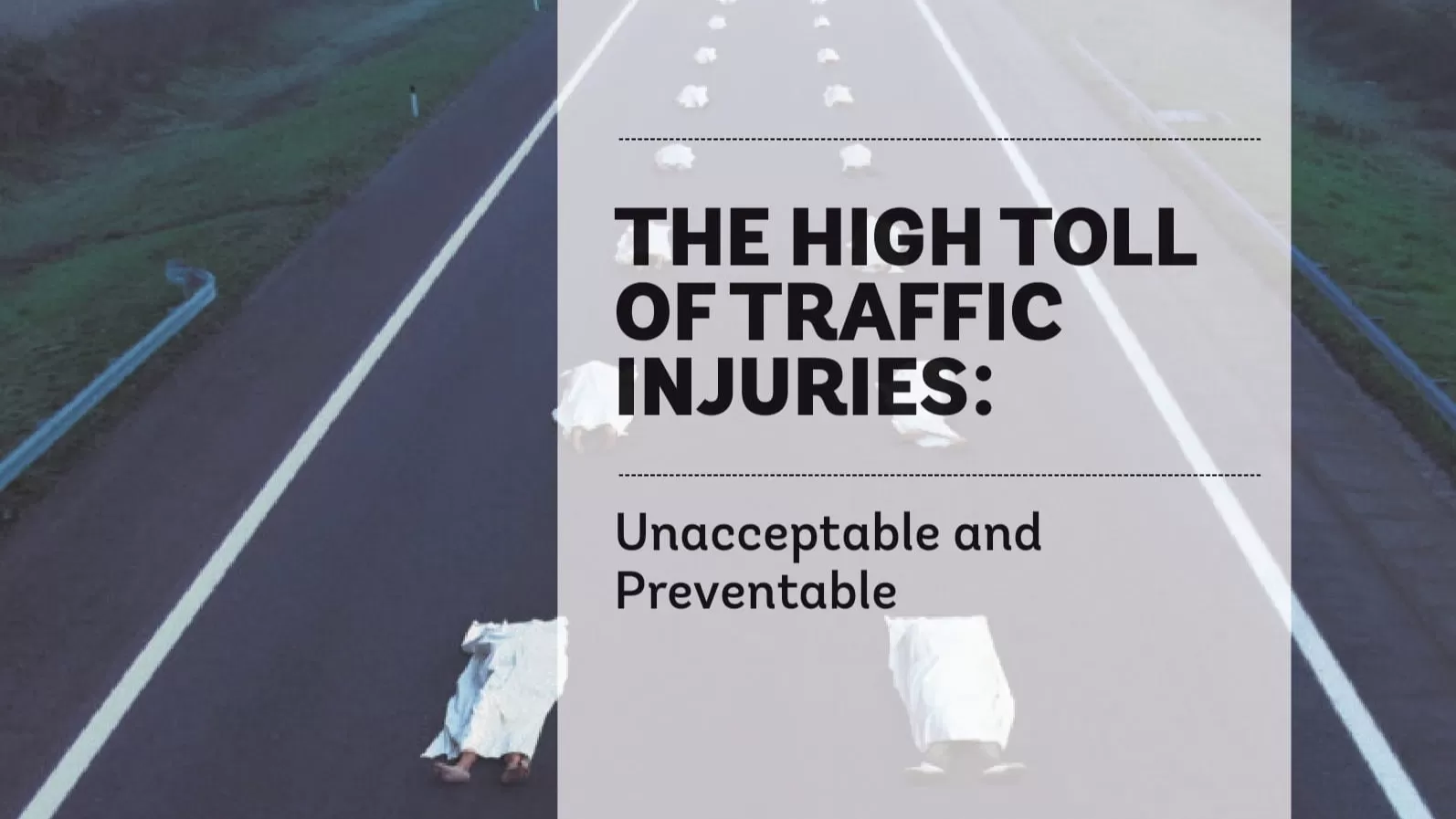 The High Toll of Traffic Injuries: Unacceptable and Preventable