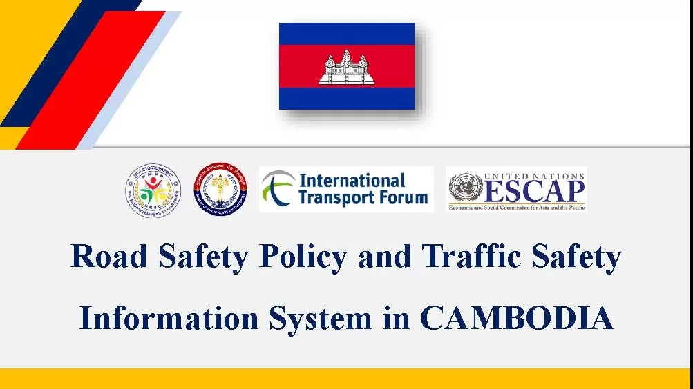 Road Safety Policy and Traffic Safety Information System in Cambodia