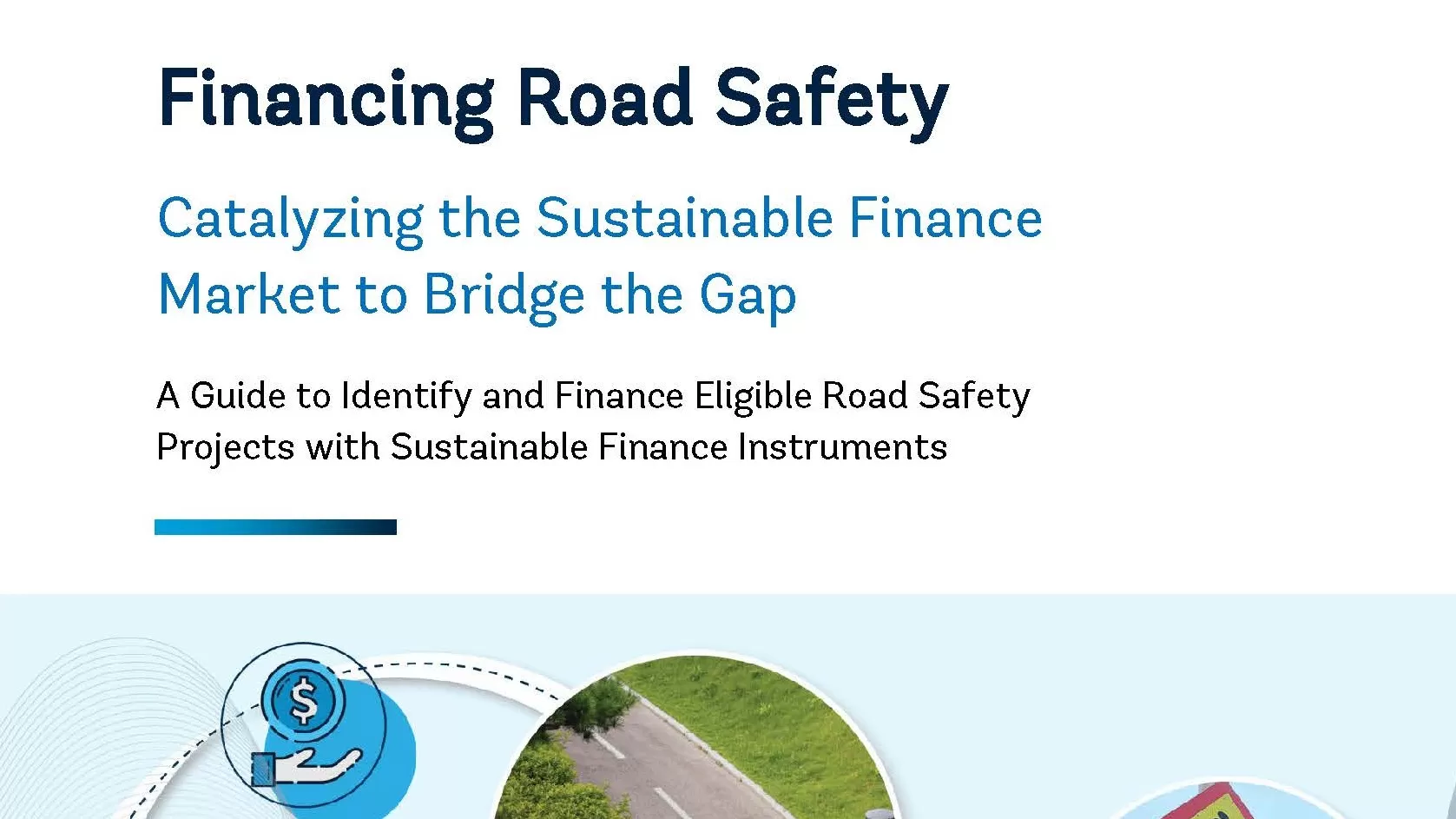 Financing Road Safety: Catalyzing the Sustainable Finance Market to Bridge the Gap