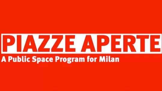 PIAZZE APERTE: A Public Space Program for Milan